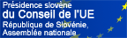 Le lien au site de l'Assemblée nationale sur la Présidence slovène du Conseil européen s'ouvre dans un nouveau navigateur.
