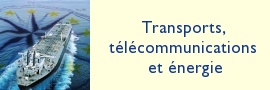 Transports, télécommunications et énergie